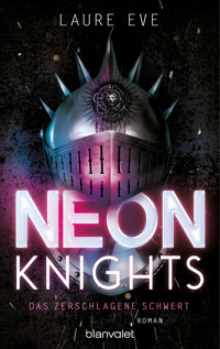 Neon Knights - Das zerschlagene Schwert - Laure Eve - E-Book