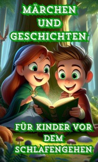 Märchen und Geschichten für Kinder vor dem Schlafengehen - Wass Anna - E-Book
