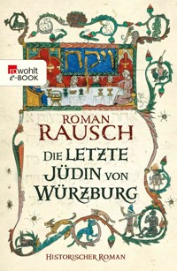 Die letzte Jüdin von Würzburg - Roman Rausch - E-Book