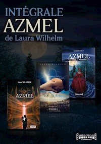 Azmel - L'intégrale - Laura Wilhelm - E-Book