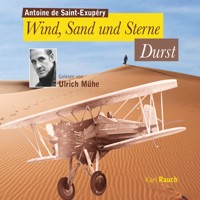 Wind, Sand und Sterne - Durst (Gekürzt) - Antoine de Saint-Exupery - Hörbuch