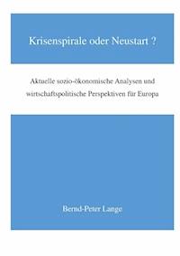 Krisenspirale oder Neustart? - Bernd-Peter Lange - E-Book