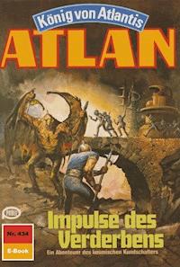 Atlan 434: Impulse des Verderbens - H.G. Ewers - E-Book