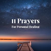 11 Prayers For Personal Healing - Powerful Prayers For Healing - Hörbuch