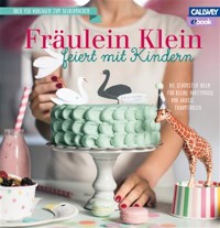 Fräulein Klein feiert mit Kindern - Yvonne Bauer - E-Book