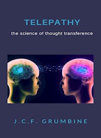 Telepathy, the science of thought transference (translated) - J.C.F. Grumbine - E-Book