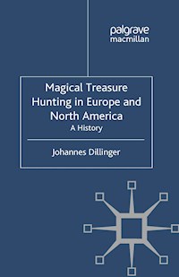 Magical Treasure Hunting in Europe and North America - J. Dillinger - E-Book