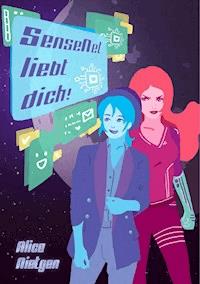 SenseNet liebt dich! - Alice Nietgen - E-Book