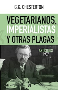 Vegetarianos, imperialistas y otras plagas - G.K. Chesterton - E-Book