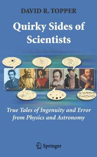 Quirky Sides of Scientists - David R Topper - E-Book