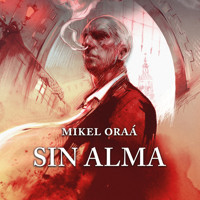 Sin alma - Mikel Oraá - Hörbuch
