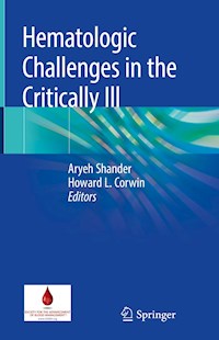 Hematologic Challenges in the Critically Ill -  - E-Book