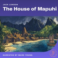 The House of Mapuhi - Jack  London - Hörbuch