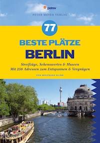 77 beste Plätze Berlin - Wolfgang Kling - E-Book