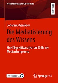 Die Mediatisierung des Wissens - Johannes Gemkow - E-Book