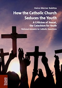 How the Catholic Church Seduces the Youth - Heinz-Werner Kubitza - E-Book