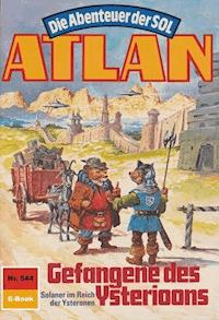 Atlan 544: Gefangene des Ysterioons - H.G. Francis - E-Book