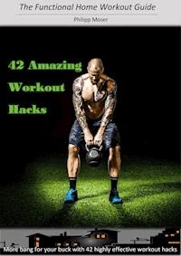 42 Awesome Workout Hacks - Philipp Moser - E-Book