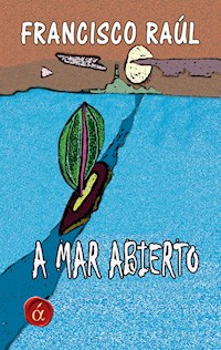 A mar abierto - Francisco Raúl - E-Book