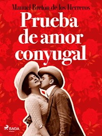 Pruebas de amor conyugal - Manuel Bretón de los Herreros - E-Book