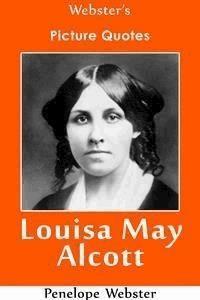 Webster's Louisa May Alcott Picture Quotes - Penelope Webster - E-Book