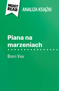 Piana na marzeniach książka Borys Vian (Analiza książki) - Catherine Bourguignon - E-Book