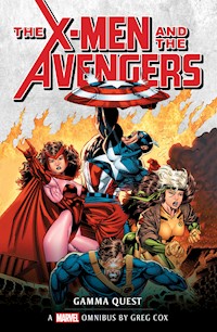 X-Men and the Avengers: Gamma Quest Omnibus - Greg Cox - E-Book