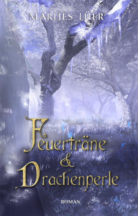 Feuerträne und Drachenperle - Marlies Lüer - E-Book