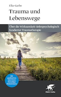 Trauma und Lebenswege - Elke Garbe - E-Book