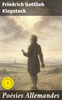 Poésies Allemandes - Friedrich Gottlieb Klopstock - E-Book