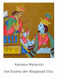 Die Essenz der Bhagavad Gita - Ramana Maharshi - kostenlos E-Book