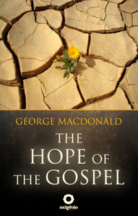 The Hope of the Gospel - The Great sermons of the George Macdonald - George Macdonald - E-Book