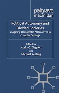 Political Autonomy and Divided Societies - Alain-G Gagnon - E-Book