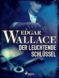 Der leuchtende Schlüssel - Edgar Wallace - E-Book