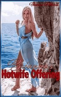 Brianna's Hotwife Offering - Thomas Roberts - E-Book