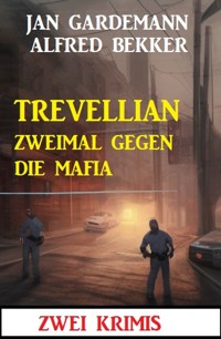 Trevellian zweimal gegen die Mafia: Zwei Krimis - Alfred Bekker - E-Book