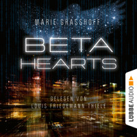 Beta Hearts (Ungekürzt) - Marie Graßhoff - Hörbuch