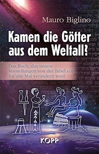 Kamen die Götter aus dem Weltall? - Mauro Biglino - E-Book
