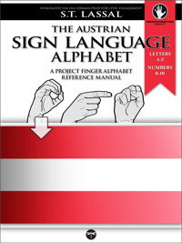 The Austrian Sign Language Alphabet – A Project FingerAlphabet Reference Manual - S.T. Lassal - E-Book