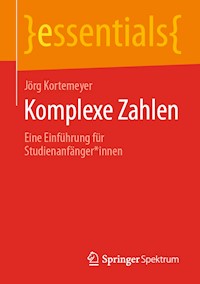 Komplexe Zahlen - Jörg Kortemeyer - E-Book