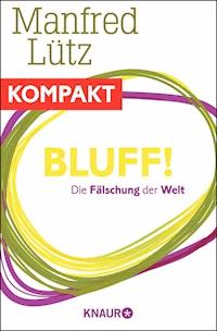 Bluff! Die Fälschung der Welt - Manfred Lütz - E-Book
