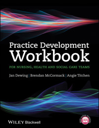 Practice Development Workbook for Nursing, Health and Social Care Teams - Jan Dewing - E-Book