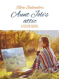 Aunt Jole's attic - Rita Salvadori - E-Book