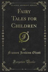 Fairy Tales for Children - Frances Jenkins Olcott - E-Book