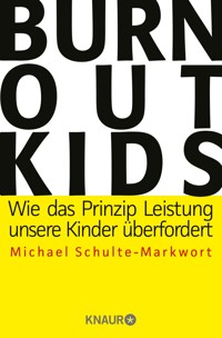 Burnout-Kids - Prof. Dr. Michael Schulte-Markwort - E-Book