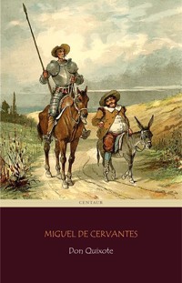 Don Quixote (Centaur Classics) [The 100 greatest novels of all time - #2] - Centaur Classics - E-Book