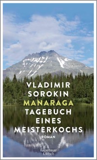 Manaraga. Tagebuch eines Meisterkochs - Vladimir Sorokin - E-Book