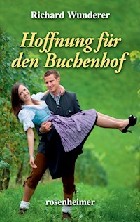 Hoffnung für den Buchenhof - Richard Wunderer - E-Book