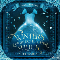 Winters zerbrechlicher Fluch-Trilogie - Julia Adrian - Hörbuch
