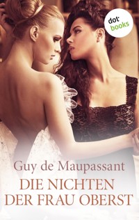 Die Nichten der Frau Oberst - Guy de Maupassant - E-Book